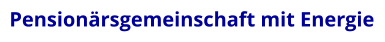 Pensionärsgemeinschaft mit Energie